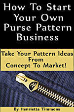 Kindle eBook - How To Start Your Own Purse Pattern Business